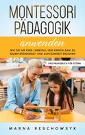Marna Reschowsyk: Montessori Pädagogik anwenden - Das Praxisbuch für Eltern 