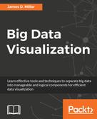 James D. Miller: Big Data Visualization 