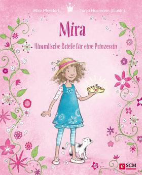 Mira - Himmlische Briefe für eine Prinzessin