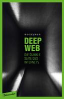 Anonymus: Deep Web - Die dunkle Seite des Internets ★★★★