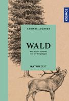 Adriane Lochner: Naturzeit Wald 