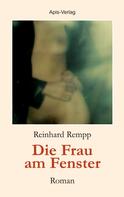 Reinhard Rempp: Die Frau am Fenster 
