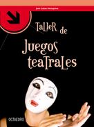 José Cañas Torregrosa: Taller de juegos teatrales 