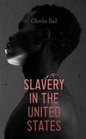 Charles Ball: Slavery in the United States 