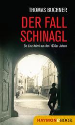 Der Fall Schinagl - Ein Linz-Krimi aus den 1930er Jahren