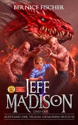 Jeff Madison und der Aufstand der Traum-Dämonen (Buch 3)