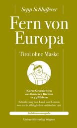 Fern von Europa - Tirol ohne Maske