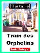 David Ewing Jr: Tartarie - Train des Orphelins 