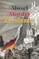 Peter Wierichs: Mosel Mörder Revoluzzer ★★★★★