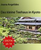 Joana Angelides: Das kleine Teehaus in Kyoto 