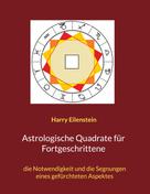 Harry Eilenstein: Astrologische Quadrate für Fortgeschrittene 