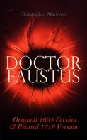Christopher Marlowe: Doctor Faustus – Original 1604 Version & Revised 1616 Version 
