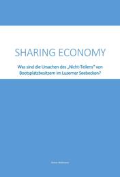Sharing Economy - Was sind die Ursachen des "Nicht-Teilens" von Bootsplatzbesitzern im Luzerner Seebecken?