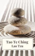 Lao Tzu: Tao Te Ching 