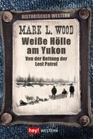 Mark L. Wood: Weiße Hölle am Yukon ★★★★★