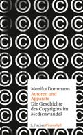 Prof. Dr. Monika Dommann: Autoren und Apparate 