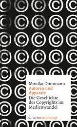 Autoren und Apparate - Die Geschichte des Copyrights im Medienwandel