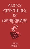 Lewis Carroll: Alice's Adventures in Wonderland 