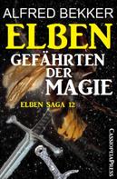 Alfred Bekker: Elben - Gefährten der Magie (Elben Saga 12) ★★★