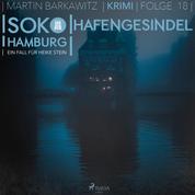 Hafengesindel - SoKo Hamburg - Ein Fall für Heike Stein 18 (Ungekürzt)