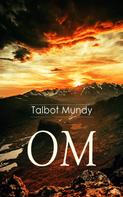 Talbot Mundy: OM 