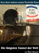 Noah Adomait: Die längsten Tunnel der Welt 