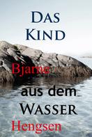 Bjarne Hengsen: Das Kind aus dem Wasser ★★★★
