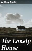 Arthur Gask: The Lonely House 