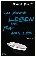 Ralf Bönt: Das kurze Leben des Ray Müller ★★★★