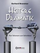 Gerhard Branstner: Heitere Dramatik 