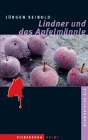 Jürgen Seibold: Lindner und das Apfelmännle ★★★★