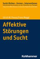 Ulrich W. Preuss: Affektive Störungen und Sucht 