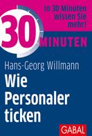 Hans-Georg Willmann: 30 Minuten Wie Personaler ticken ★★★★