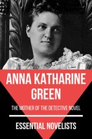 Anna Katharine Green: Essential Novelists - Anna Katharine Green 