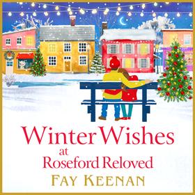 Winter Wishes at Roseford Reloved - Roseford, Book 4 (Unabridged)