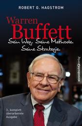Warren Buffett: Sein Weg. Seine Methode. Seine Strategie. - 3., komplett überarbeitete Ausgabe