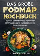 Carina Lehmann: Das große Fodmap Kochbuch 