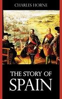 Charles Horne: The Story of Spain 