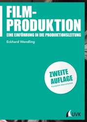 Filmproduktion - Eine Einführung in die Produktionsleitung