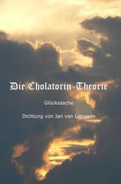 Die Cholatorin-Theorie - Dichtung von Jan van Leeuwen
