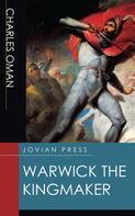 Charles Oman: Warwick the Kingmaker 
