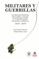 Juan Esteban Ugarriza: Militares y Guerrillas 