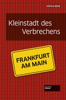 Stefan Behr: Kleinstadt des Verbrechens - Frankfurt ★★★