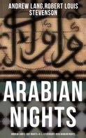 Robert Louis Stevenson: ARABIAN NIGHTS: Andrew Lang's 1001 Nights & R. L. Stevenson's New Arabian Nights 