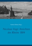 Norbert Flörken: Nicolaus Vogt: Ansichten des Rheins 1804 