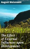 August Weismann: The Effect of External Influences upon Development 