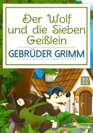 Brüder Grimm: Der Wolf und die Sieben Geißlein 
