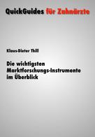 Klaus-Dieter Thill: Die wichtigsten Marktforschungs-Instrumente im Überblick 