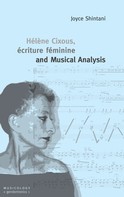 Joyce Shintani: Hélène Cixous, écriture féminine and Musical Analysis 