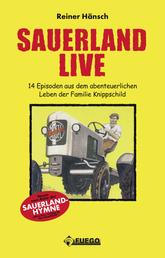 Sauerland Live - 14 Episoden aus dem abenteuerlichen Leben der Familie Knippschild